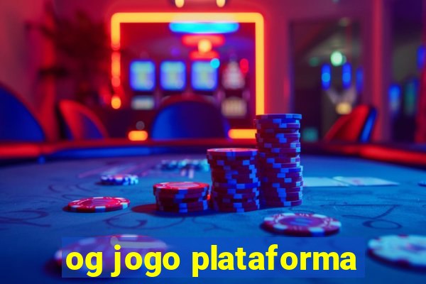 og jogo plataforma